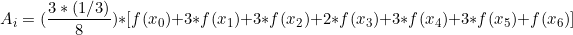 \[ A_{i} = (\frac{3*(1/3)}{8}) * [f(x_{0}) + 3*f(x_{1})  +3*f(x_{2}) +2*f(x_{3}) + 3*f(x_{4}) + 3*f(x_{5}) + f(x_{6}) ]  \]